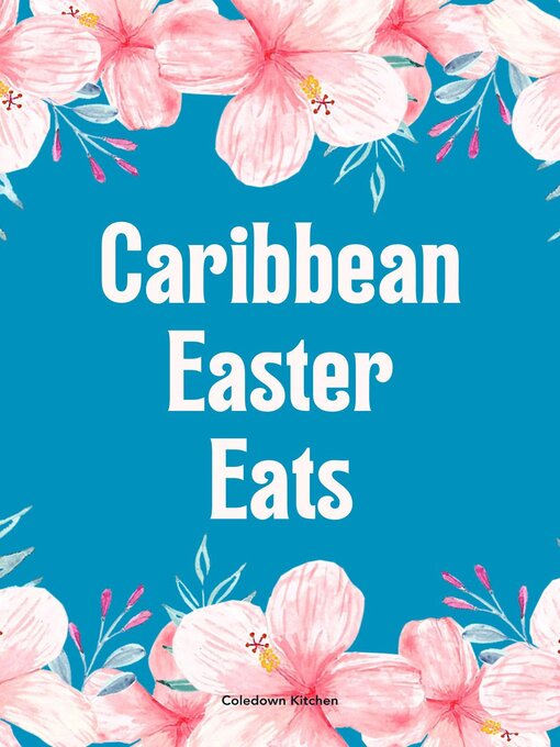 Title details for Caribbean Easter Eats by Coledown Kitchen - Available
